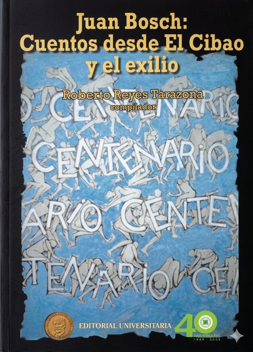 Juan Bosch: Cuentos desde El Cibao y el exilio